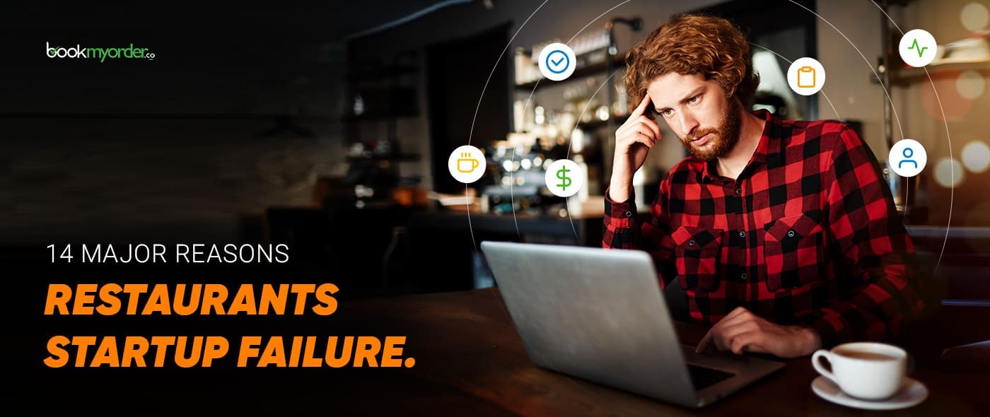 14 Major Reasons of Restaurants startup Failure